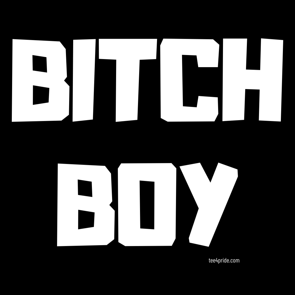 Bitch boy