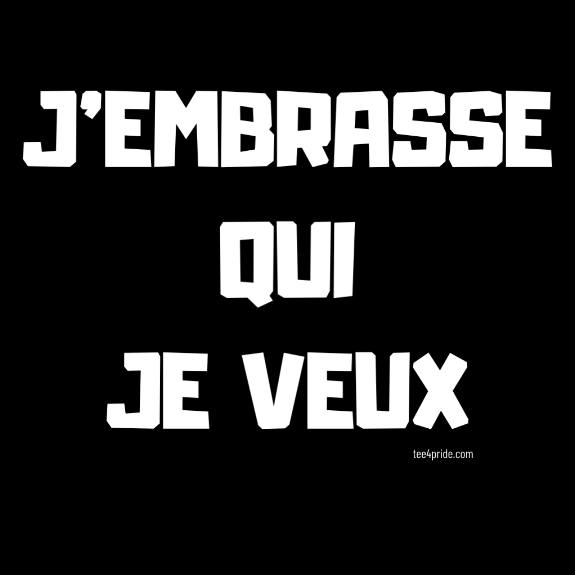 j embrasse qui je veux