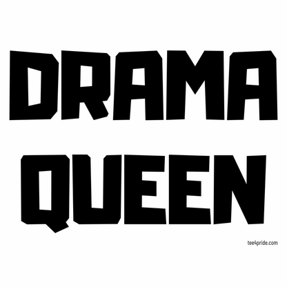 T-shirt LGBT "DRAMA QUEEN" (Lettres noires)