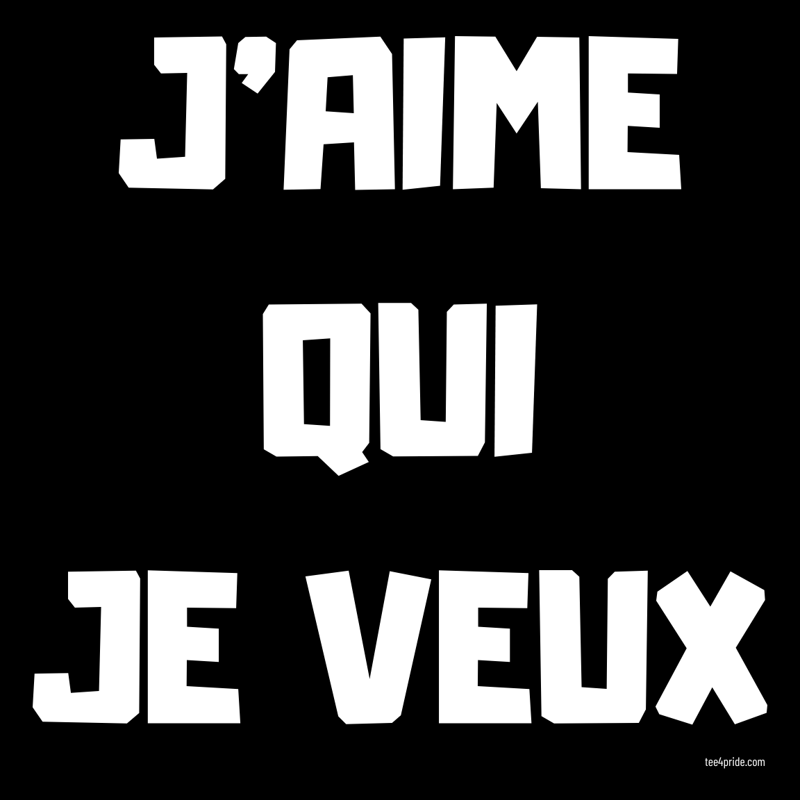 T-shirt Gay Pride "J'AIME QUI JE VEUX" (Version française - Lettres blanches)