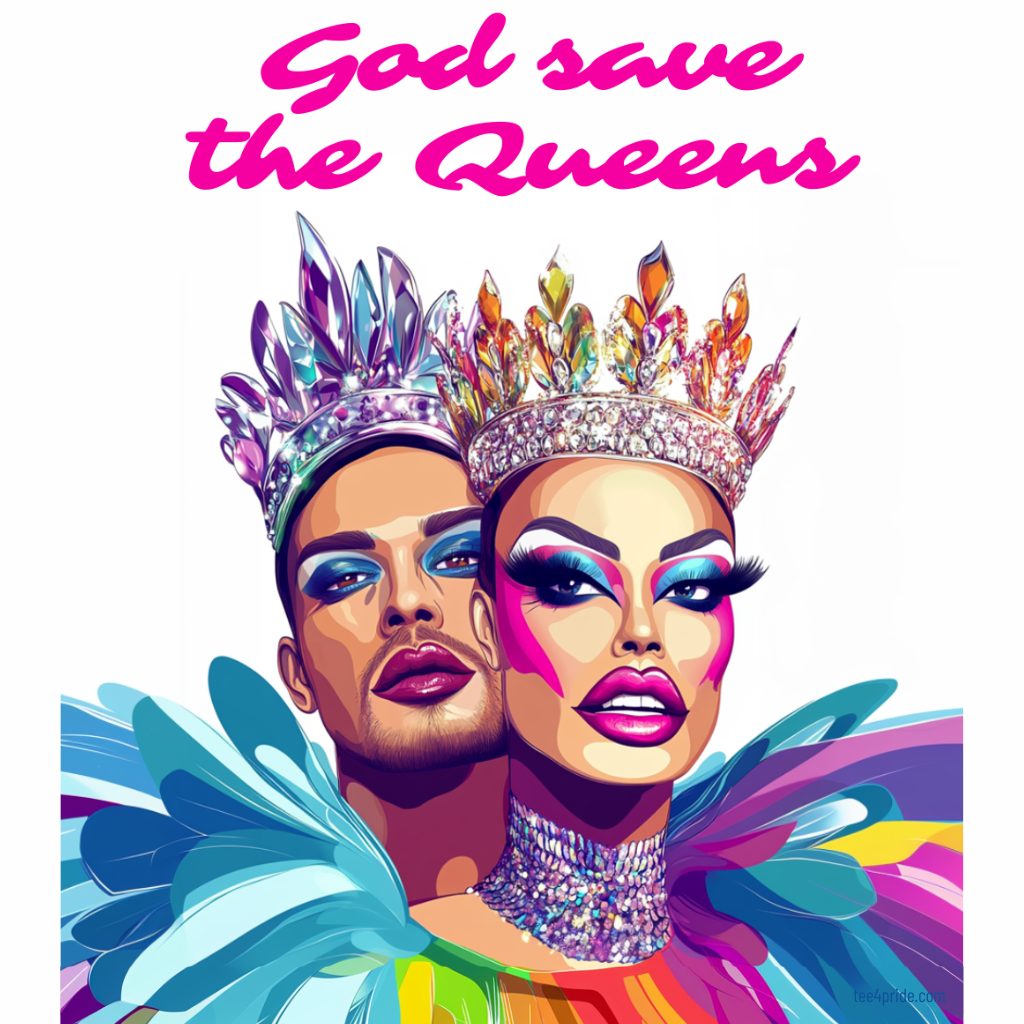 T-shirt Drag Queen "GOD SAVE THE QUEENS" N°1