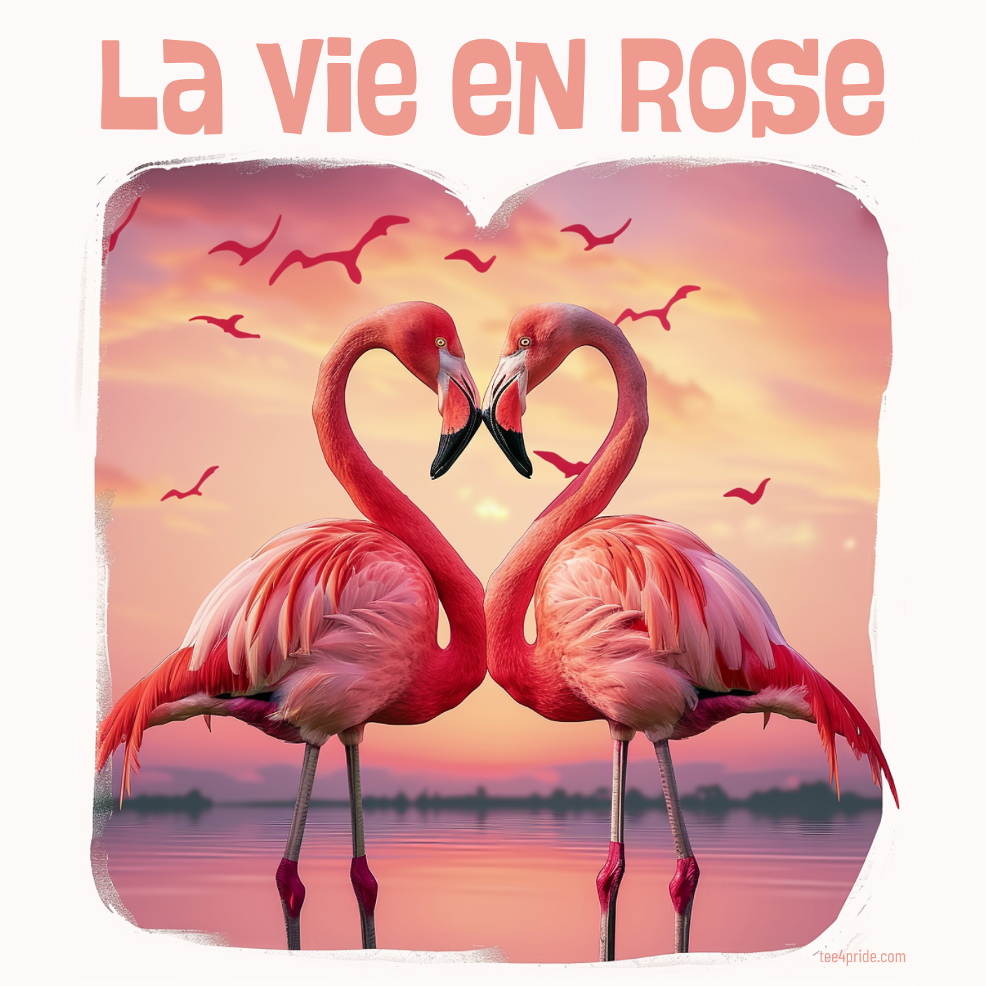 T-shirt LGBT "LA VIE EN ROSE" (Flamingos)