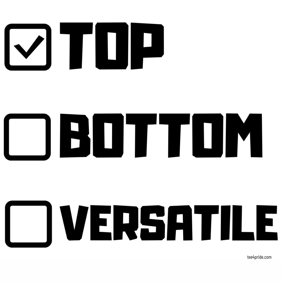 T-shirt Gay "TOP, BOTTOM, VERSATILE" (TOP version) (Lettres noires)