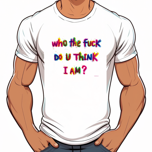 t-shirt who the fuck